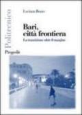 Bari, città frontiera. La transizione oltre il margine