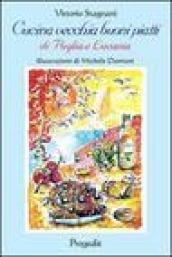 Cucina vecchia buoni piatti di Puglia e Lucania (e non solo)