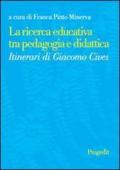 La ricerca educativa tra pedagogia e didattica. Itinerari di Giacomo Cives