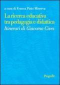 La ricerca educativa tra pedagogia e didattica. Itinerari di Giacomo Cives