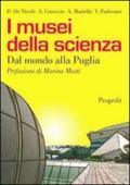 I musei della scienza. Dal mondo alla Puglia