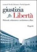 Giustizia a libertà. Tribunali, urbanistica e architettura a Bari