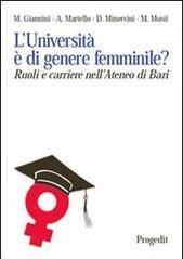 L'università è di genere femminile? Ruoli e ricerche nell'ateneo di Bari. Ediz. illustrata