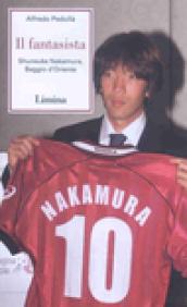 Il fantasista. Shunsuke Nakamura, Baggio d'Oriente