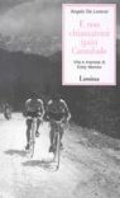 E non chiamatemi (più) cannibale. Vita e imprese di Eddy Merckx