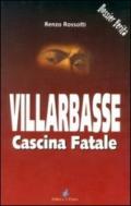 Villarbasse. Cascina fatale
