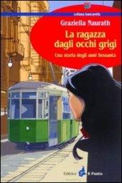 La ragazza dagli occhi grigi. Una storia degli anni Sessanta