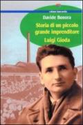 Storia di un piccolo grande imprenditore: Luigi Gioda