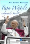 Papa Wojtyla un grande santo. La Sindone, i viaggi, i santi in Piemonte