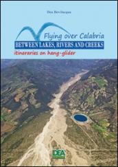 Flying over Calabria between lakes, riversand creeks. Itineraries on hang-glider
