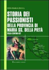 Storia dei passionisti della provincia di Maria SS. Della Pietà. Italia centro-est