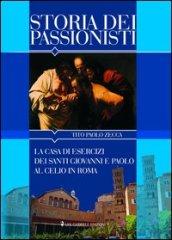 Storia dei passionisti. La casa di esercizi dei santi Giovanni e Paolo al Celio in Roma