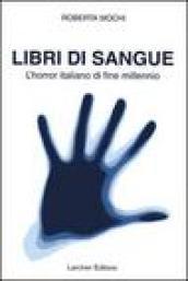 Libri di sangue. L'horror italiano di fine millennio