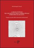 L' abuso d'ufficio tra uso deviato della norma penale e principio di legalità. Esegesi delle transizioni istituzionali