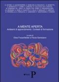 A mente aperta. Ambienti di apprendimento. Contesti di formazione. Atti del 2° Congresso internazionale delle scienze bioeducative