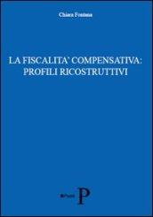 La fiscalità compensativa. Profili ricostruttivi