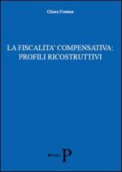 La fiscalità compensativa. Profili ricostruttivi