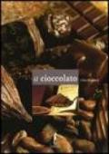 Il cioccolato. Ediz. illustrata