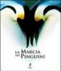 La marcia dei pinguini. Ediz. illustrata