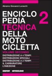 Enciclopedia tecnica della motocicletta. 2.Distribuzione a quattro tempi, distribuzioni speciali, distribuzione a due tempi, il carburatore, l'iniezione