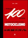 1914-2014. I primi 100 anni. La storia della moto secondo motociclismo