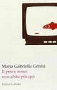 Il pesce rosso non abita più qui