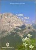 Signore, ascolta la mia preghiera. Porgi l'orecchio alla mia supplica