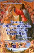 Trattato della vera devozione alla santissima Vergine Maria. Commentato da laici