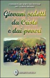 Giovani sedotti da Cristo e dai poveri. Testimonianze di giovani missionari Servi dei Poveri del Terzo Mondo