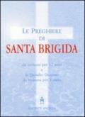 Le preghiere di santa Brigida. Da recitarsi per 12 anni e le quindici orazioni da recitarsi per 1 anno