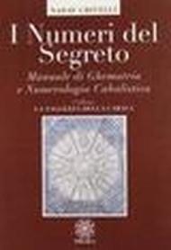 I numeri del segreto. Manuale di ghematria e numerologia cabalistica