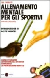 Allenamento mentale per gli sportivi. Sporting Excellence. Come ottimizzare le performance sportive attraverso la preparazione mentale