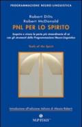 PNL per lo spirito. Scoprire e vivere la parte più strordinaria di sé con gli strumenti della programmazione neuro-linguistica