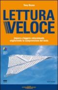 Lettura veloce. Impara a leggere velocemente migliorando la comprensione del testo