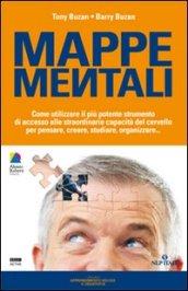 Mappe mentali. Come utilizzare il più potente strumento di accesso alle straordinarie capacità del cervello per pensare, creare, studiare, organizzare...