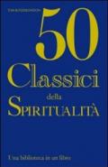 Cinquanta classici della spiritualità. Una biblioteca in un libro