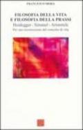 Filosofia della vita e filosofia della prassi. Heidegger, Simmel, Aristotele. Per una ricostruzione del concetto di vita