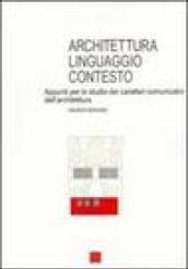 Architettura, linguaggio, contesto. Appunti per lo studio dei caratteri comunicativi dell'architettura