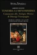 Tenebra luminosissima. Commento alla «teologia mistica» di Dionigi Aeropagita