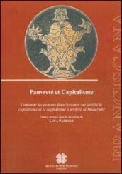 Pauvreté et capitalisme. Comment les pauvres franciscanes ont justifié le capitalisme et le capitalisme a préféré la modernité