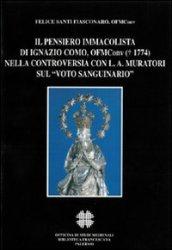 Pensiero immacolista di Ignazio Como, ofm conv. (1774) nella controversia con L. A. Muratori sul «Voto sanguinario» (Il)