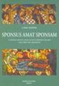 Sponsus amat sponsam. L'unione mistica delle sante vergini con dio nell'arte del Medioevo. 1.