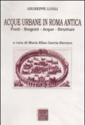 Acque urbane in Roma antica. Fonti, sorgenti e strutture