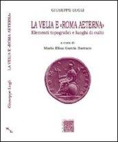 La Velia e Roma aeterna. Elementi topografici e luoghi di culto