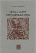 Guida ai luoghi cartografici di Roma