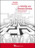 La teoria della buona forma. Racconti minimi dal microcosmo umano