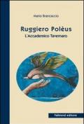 Ruggiero Polèus. L'accademico tavernaro