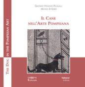 Il cane nell'arte pompeiana-The dog in the pompeian art. Ediz. illustrata
