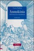 Ammokònia. Alchimia di un'esistenza