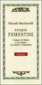 Storie fiorentine. L'epoca di Dante e le contese tra guelfi e ghibellini